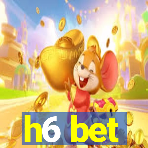 h6 bet