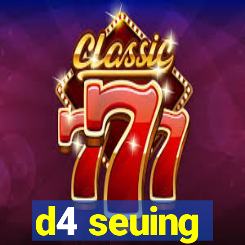 d4 seuing