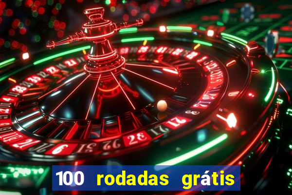 100 rodadas grátis no cadastro