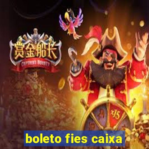 boleto fies caixa