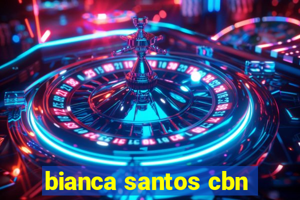 bianca santos cbn