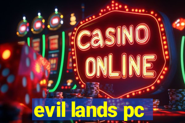 evil lands pc