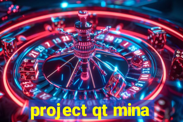 project qt mina