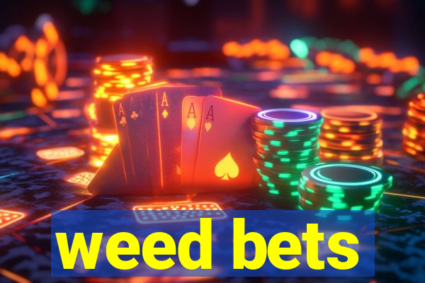 weed bets