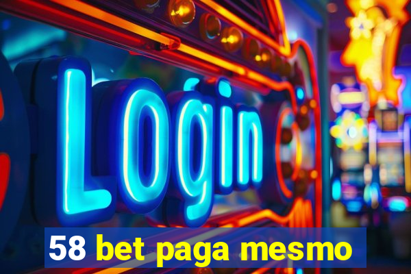 58 bet paga mesmo