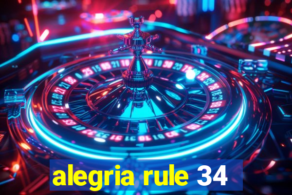 alegria rule 34