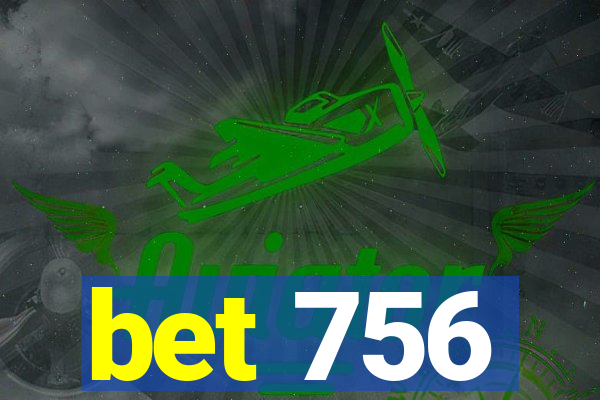 bet 756