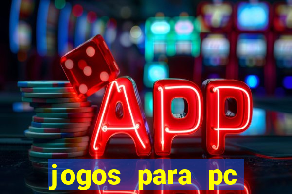 jogos para pc gratis windows 7