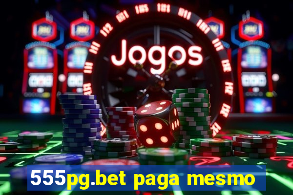 555pg.bet paga mesmo