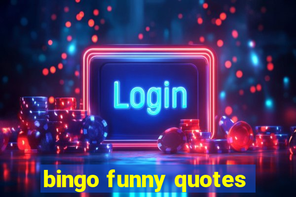 bingo funny quotes