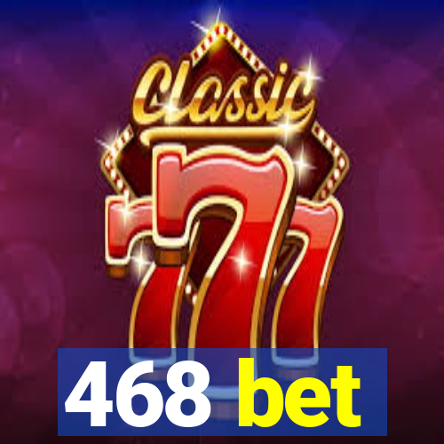 468 bet