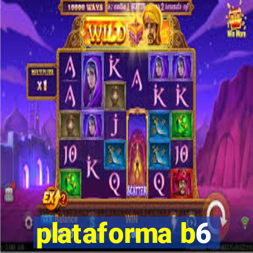 plataforma b6