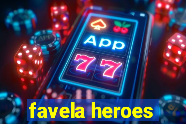 favela heroes