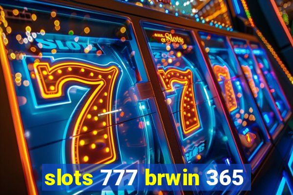 slots 777 brwin 365