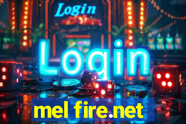 mel fire.net