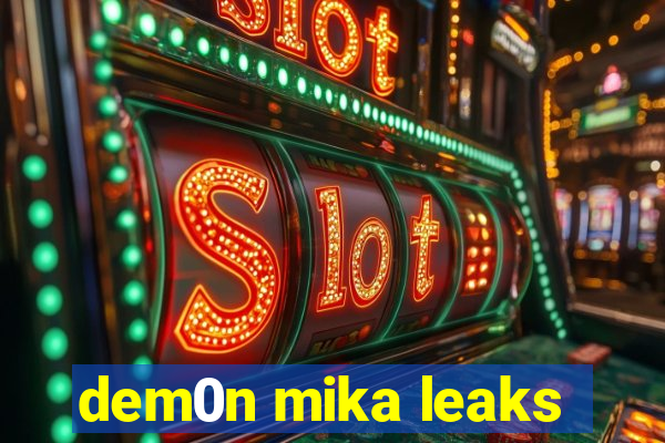 dem0n mika leaks