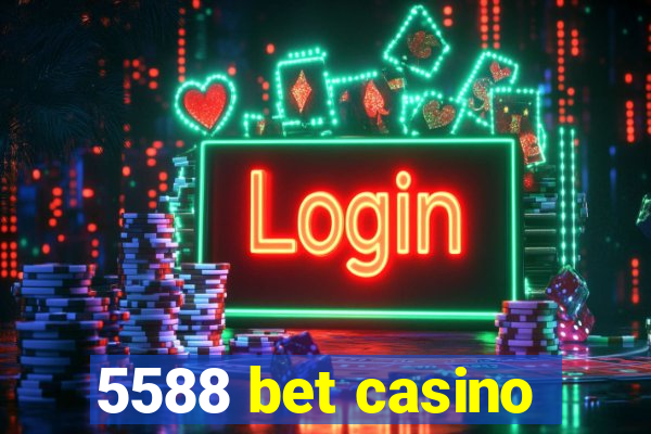 5588 bet casino