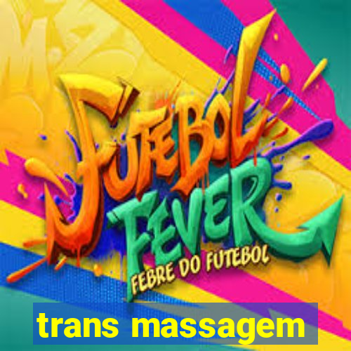 trans massagem