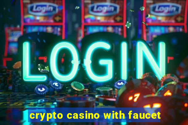 crypto casino with faucet