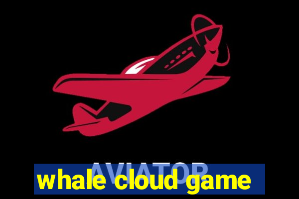 whale cloud game