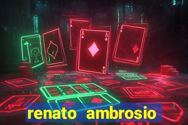 renato ambrosio viva sorte fortuna