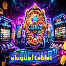 aluguel tablet