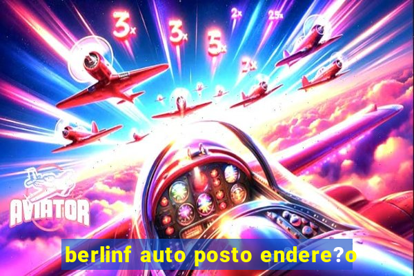 berlinf auto posto endere?o