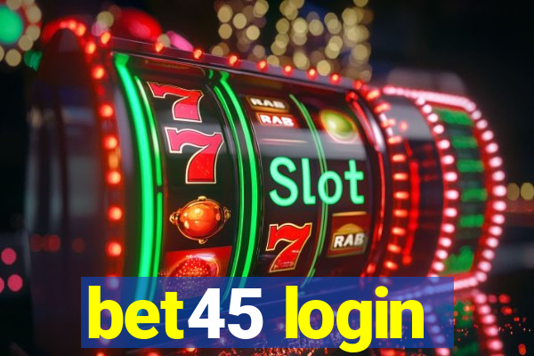 bet45 login