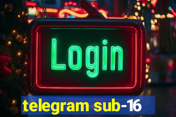 telegram sub-16