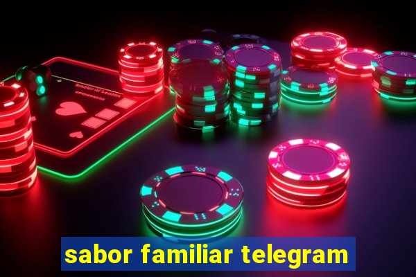 sabor familiar telegram