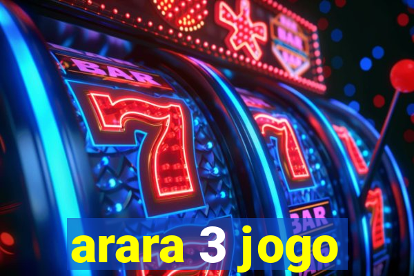 arara 3 jogo