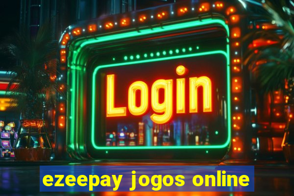 ezeepay jogos online