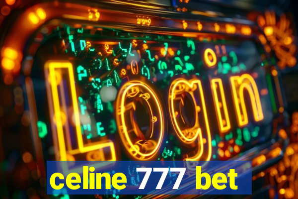 celine 777 bet