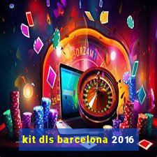 kit dls barcelona 2016