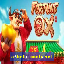 a6bet é confiável