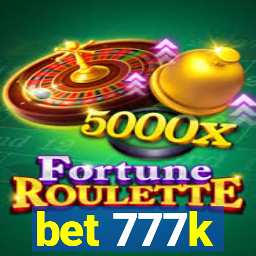 bet 777k