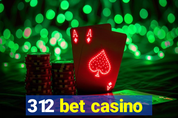 312 bet casino