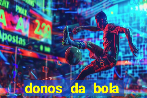 donos da bola apostas esportivas