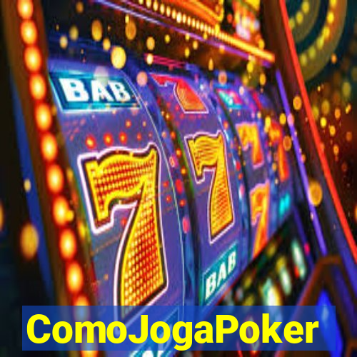 ComoJogaPoker