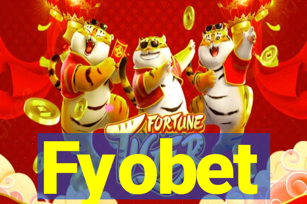 Fyobet