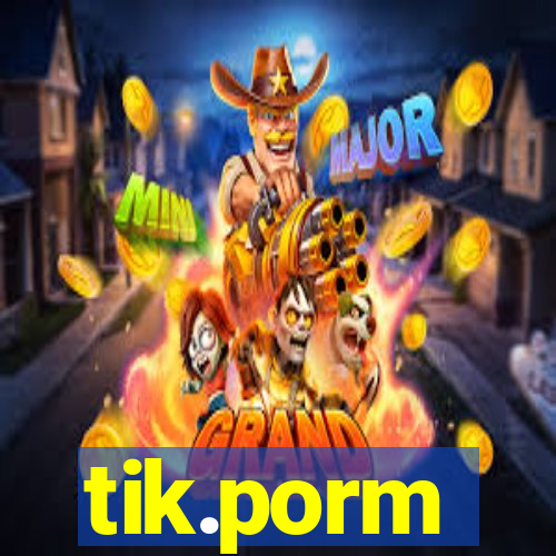 tik.porm