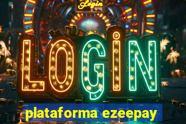 plataforma ezeepay