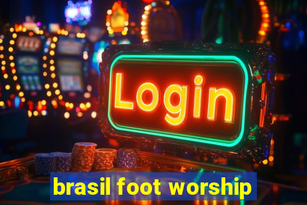 brasil foot worship