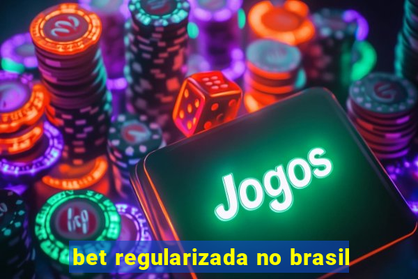 bet regularizada no brasil