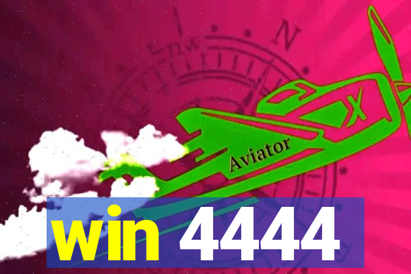 win 4444