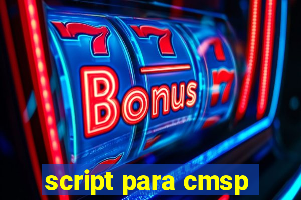 script para cmsp