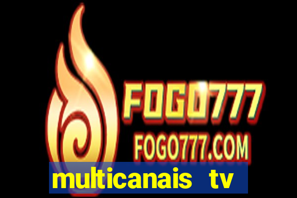 multicanais tv online ao vivo