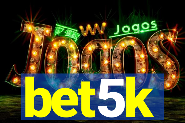 bet5k