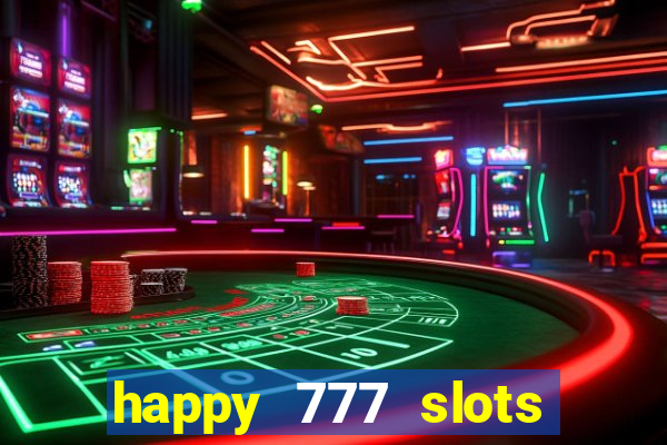 happy 777 slots paga mesmo