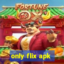 only flix apk